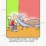 I can’t handle myself…