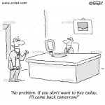 No problem. If you don’t want to buy…