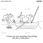 I know you love spending time fishing…